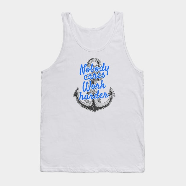 Nobody Cares Work Harder Tank Top by moslemme.id